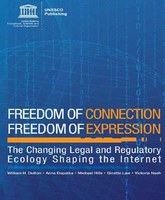 Freedom of connection, freedom of expression: The changing legal and regulatory ecology shaping the Internet