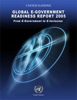 Global e-Government Readiness Report 2005: From e-Government to e-Inclusion