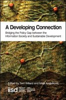 A Developing Connection: Bridging the Policy Gap between the Information Society and Sustainable Development