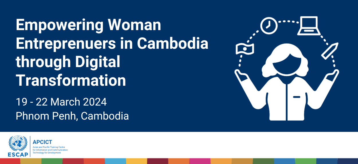 Empowering Woman Entreprenuers in Cambodia through Digital Transformation