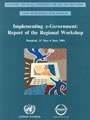 Implementing e-Government: Report of the Regional Workshop, Bangkok, 31 May - 4 June 2004