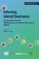 Reforming Internet Governance: Perspectives from the Working Group on Internet Governance (WGIG)
