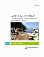 World Bank Group Gender Strategy (FY16-23) Gender Equality, Poverty Reduction and Inclusive Growth