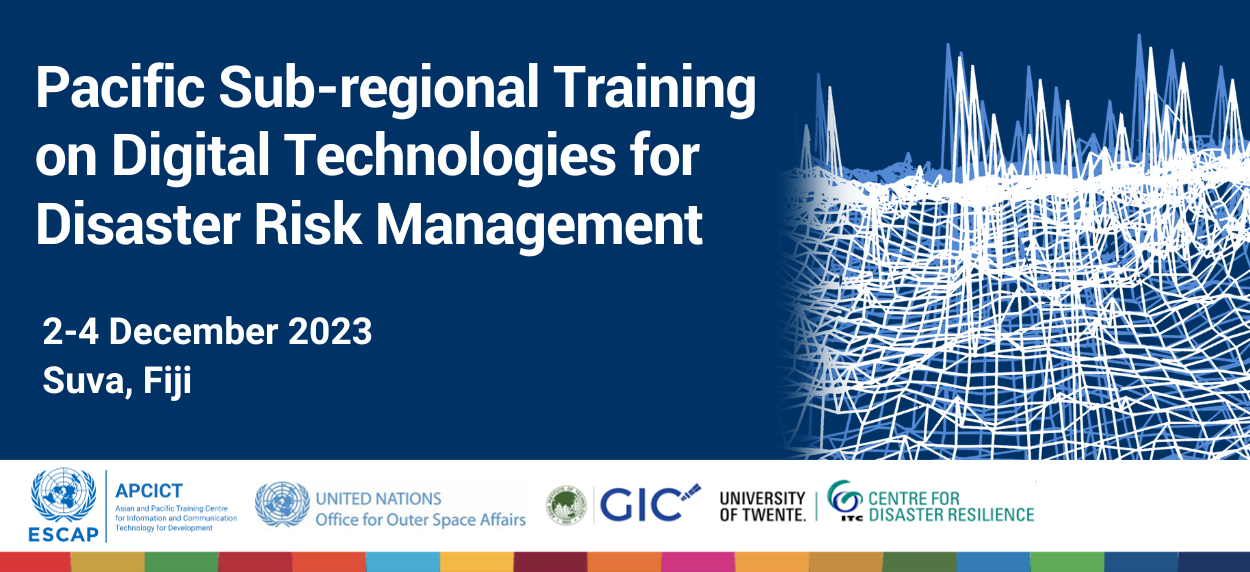 Pacific Sub-regional Training on Digital Technologies for Disaster Risk Management