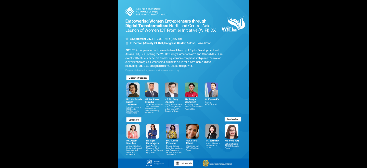 Asia Pacific Ministerial Conference on Digital Inclusion and Transformation Side Event - Empowering Women Entrepreneurs through Digital Transformation: North and Central Asia Launch of the Women ICT Frontier Initiative (WIFI DX)