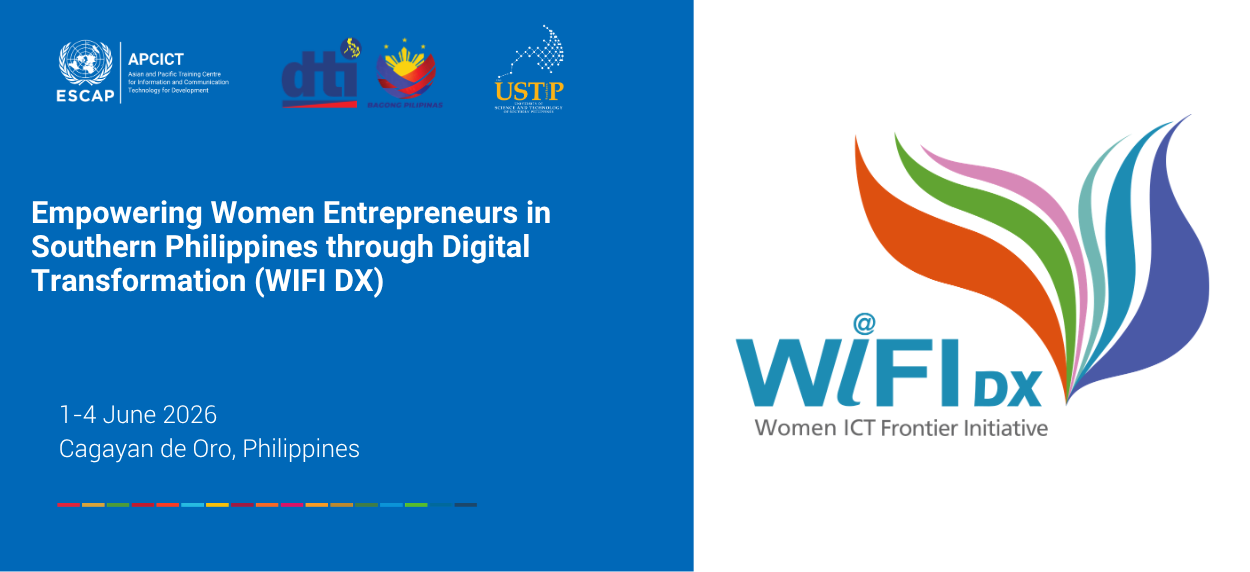 Empowering Women Entrepreneurs in Southern Philippines through Digital Transformation Women ICT Frontier Initiative (WIFI DX) Training